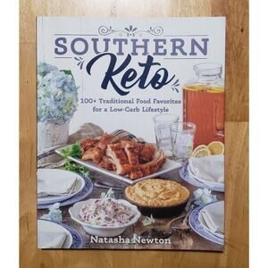 Southern Keto: 100+ Traditional Food Favorites for a Low-Carb Lifestyle